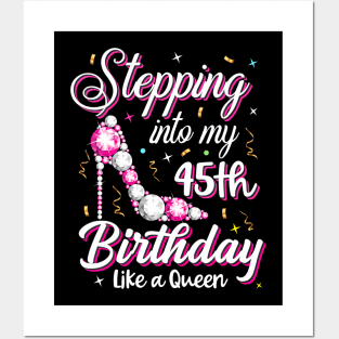 Stepping Into My 45Th Birthday Like A Queen Happy Bday To Me Posters and Art